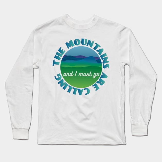 The Mountains are Calling Long Sleeve T-Shirt by candhdesigns